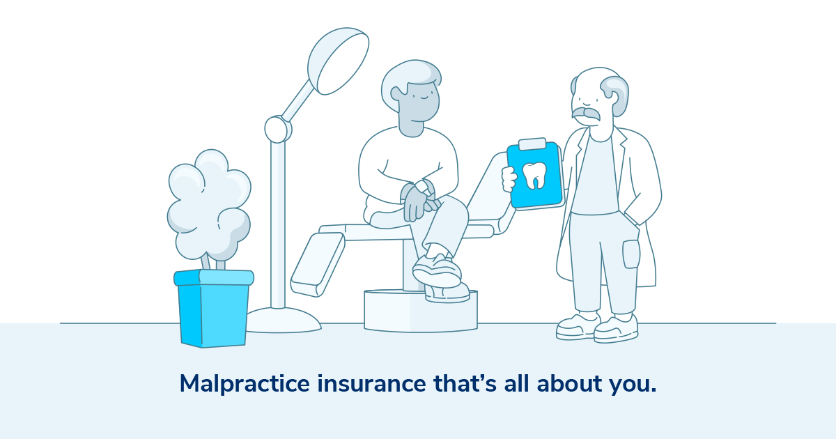 Dental malpractice insurance that’s all about you.